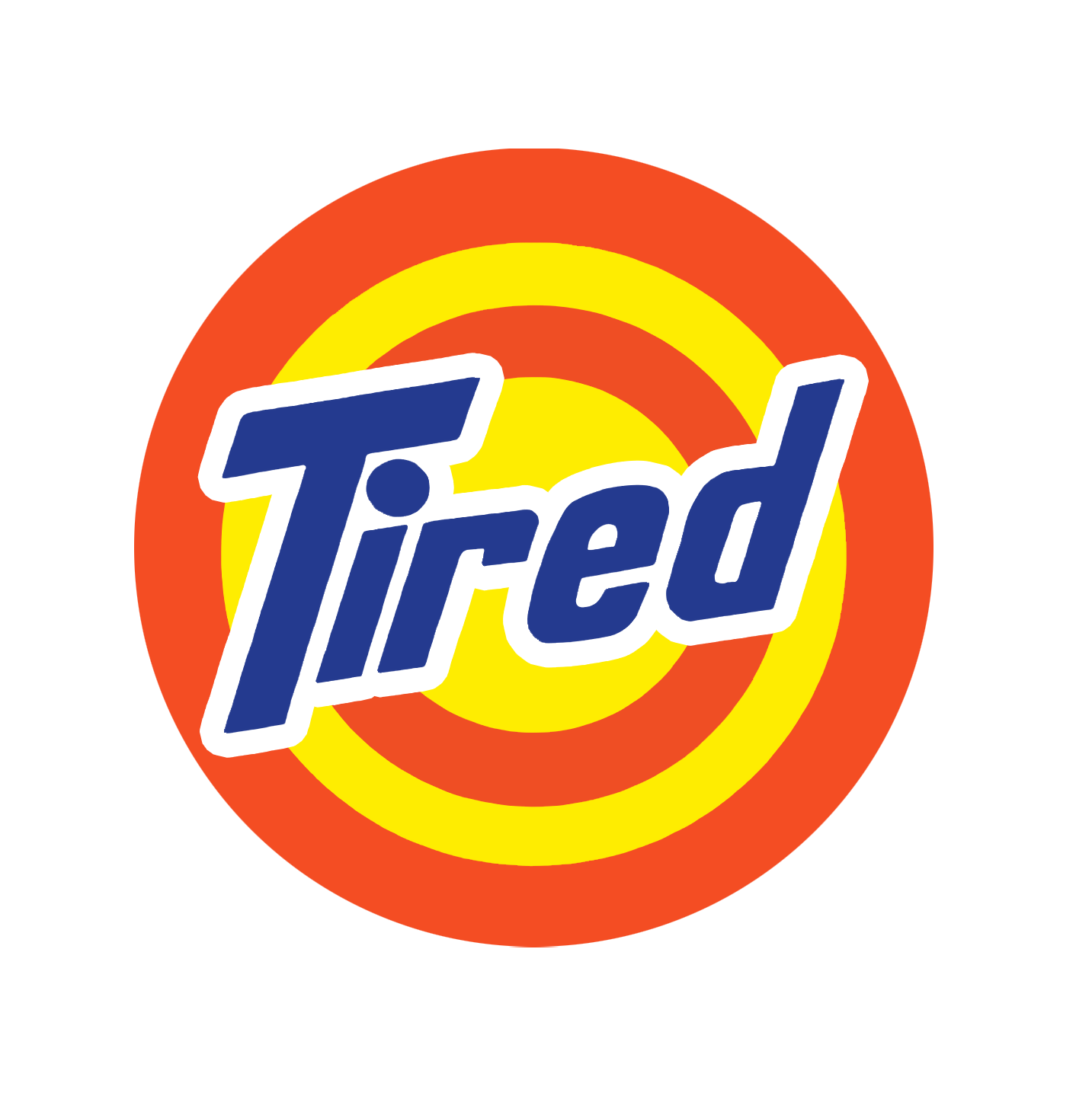 TIRED